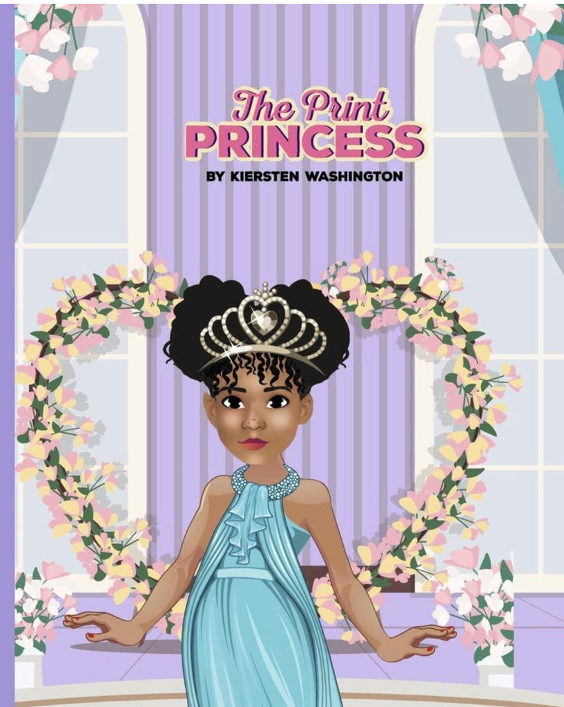“The Print Princess “ Book by: Kiersten Washington